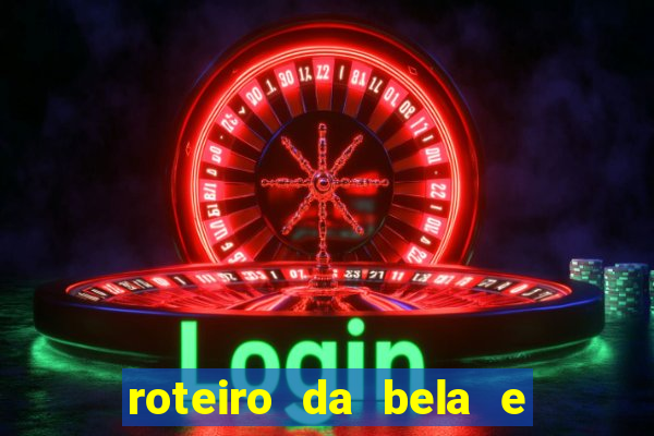 roteiro da bela e a fera